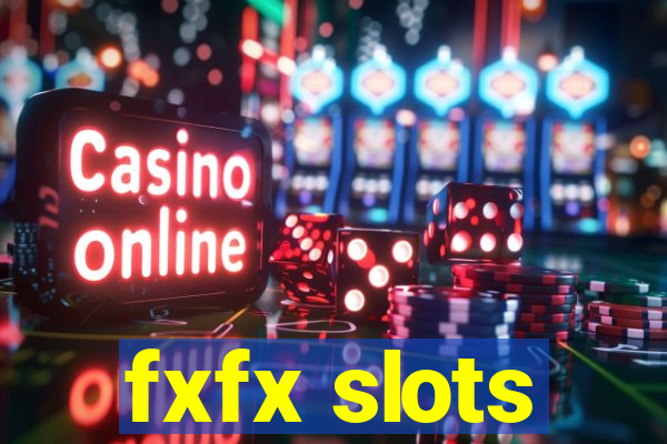 fxfx slots